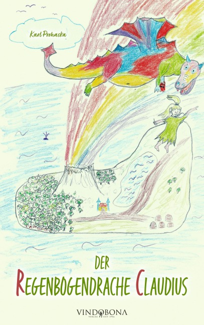 Der Regenbogendrache Claudius - Karl Prohaska
