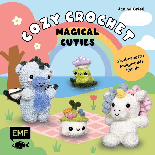 Cozy Crochet - Magical Cuties: Zauberhafte Amigurumis häkeln mit @crochetbyjanina - Janina Grieß