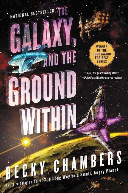 The Galaxy, and the Ground Within - Becky Chambers
