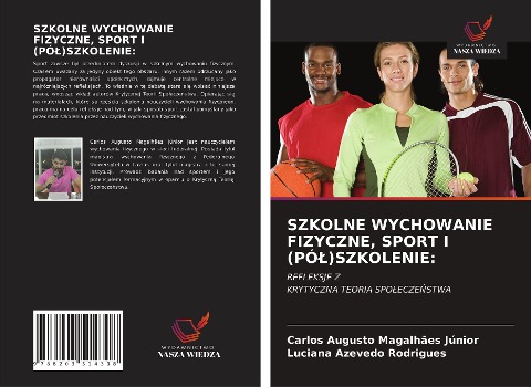 SZKOLNE WYCHOWANIE FIZYCZNE, SPORT I (PÓ¿)SZKOLENIE: - Carlos Augusto Magalhães Júnior, Luciana Azevedo Rodrigues