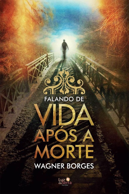 Falando de vida após a morte - Wagner Borges