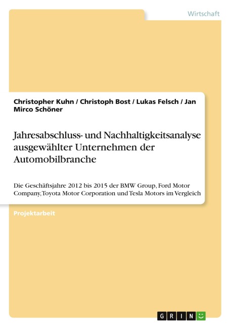 Jahresabschluss- und Nachhaltigkeitsanalyse ausgewählter Unternehmen der Automobilbranche - Christopher Kuhn, Christoph Bost, Lukas Felsch, Jan Mirco Schöner