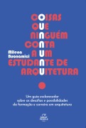 Cover-Bild zum Titel 'Coisas que ninguém conta a um estudante de arquitetura' von 'Milena Buonamici'