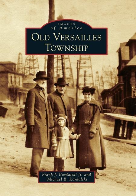 Old Versailles Township - Francis J Kordalski Jr, Michael Kordalski
