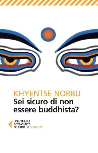 Sei sicuro di non essere buddhista? - Norbu Khyentse (Rinpoche)