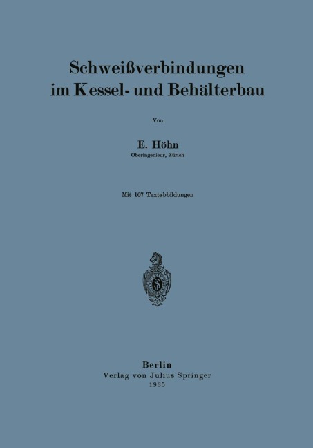 Schweißverbindungen im Kessel- und Behälterbau - E. Höhn