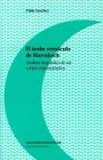 Cover-Bild zum Titel 'El árabe vernáculo de Marrakech : análisis lingüístico de un corpus representativo' von 'Pablo Sánchez García'
