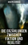 Die Erzählungen zwischen Fiktion und Realität - Joseph Conrad