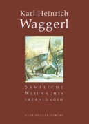 Cover-Bild zum Titel 'Sämtliche Weihnachtserzählungen' von 'Karl Heinrich Waggerl'