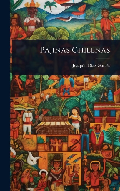 Pàjinas Chilenas - Joaquã-N DÃ-Az Garcã(c)S