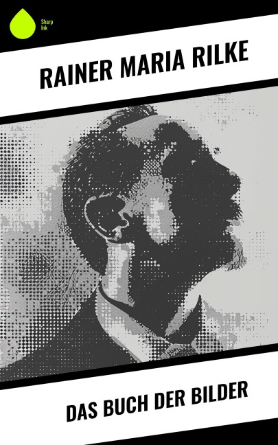 Das Buch der Bilder - Rainer Maria Rilke