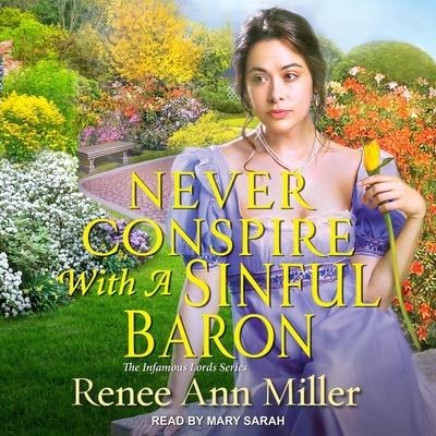 Never Conspire with a Sinful Baron Lib/E - Renee Ann Miller