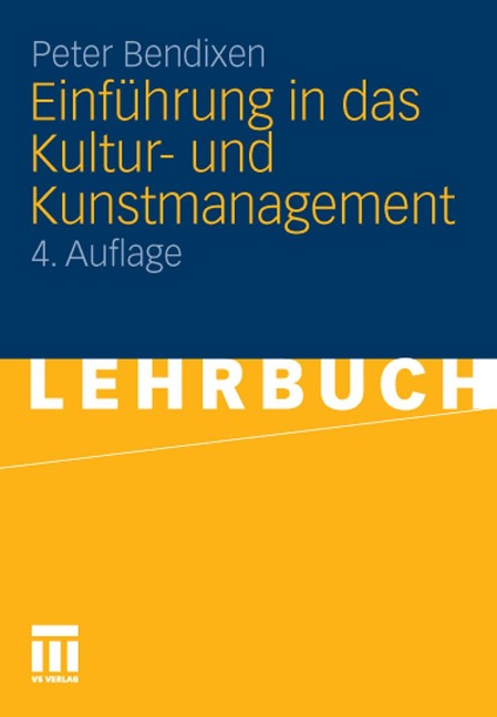 Einführung in das Kultur- und Kunstmanagement - Peter Bendixen