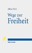 Cover-Bild zum Titel 'Wege zur Freiheit' von 'Alfons Fürst'