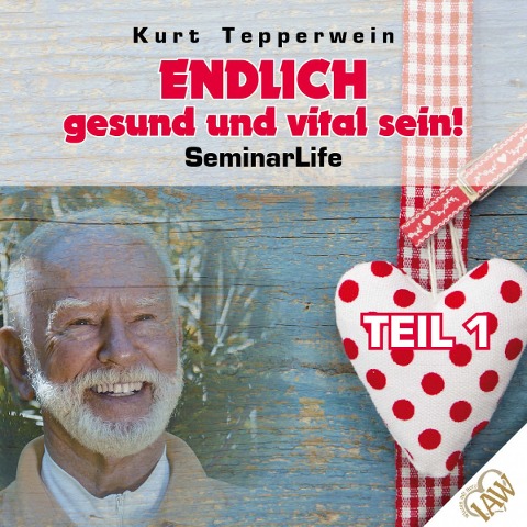Endlich gesund und vital sein! Seminar Life - Teil 1 - 