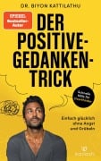 Cover-Bild zum Titel 'Der Positive-Gedanken-Trick' von 'Biyon Kattilathu'