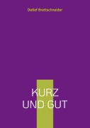 Cover-Bild zum Titel 'Kurz und gut' von 'Detlef Brettschneider'