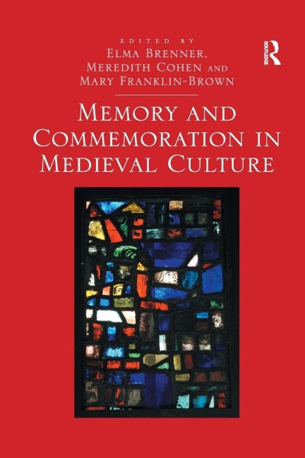 Memory and Commemoration in Medieval Culture - 