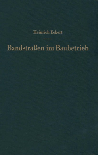 Bandstraßen im Baubetrieb - Heinrich Eckert