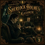 Cover-Bild zum Titel 'Christoph Hackenbergs Sherlock Holmes Klassiker-Box 3' von 'Arthur Conan Doyle'