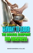 Cover-Bild zum Titel 'From Servant to Leader: The Biblical Blueprint for Greatness' von 'Ramon Saavedra'