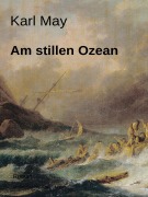 Cover-Bild zum Titel 'Am Stillen Ozean' von 'Karl May'