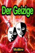 Cover-Bild zum Titel 'Der Geizige' von 'Molière'