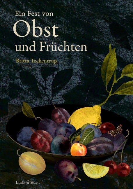 Ein Fest von Obst und Früchten - Britta Teckentrup