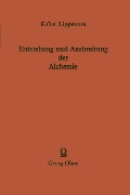 Cover-Bild zum Titel 'Entstehung und Ausbreitung der Alchemie' von 'Edmund O. Von Lippmann'