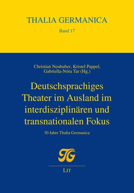 Deutschsprachiges Theater im Ausland im interdisziplinären und transnationalen Fokus - 