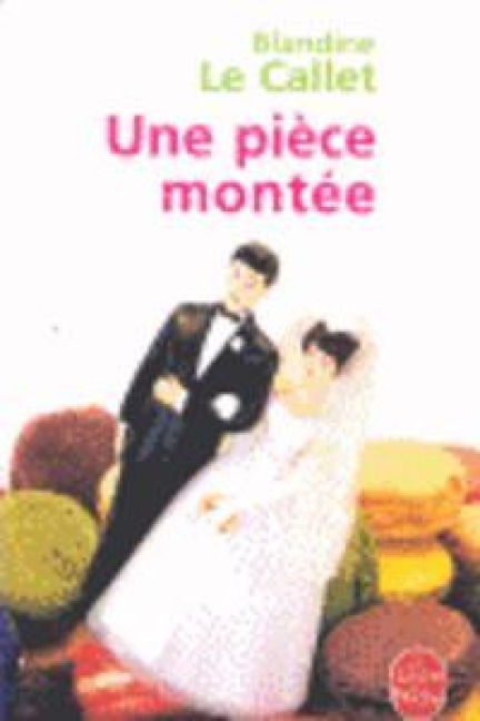 Une Piece Montee - Blandine Le Callet