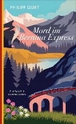 Cover-Bild zum Titel 'Mord im Bernina Express' von 'Philipp Gurt'