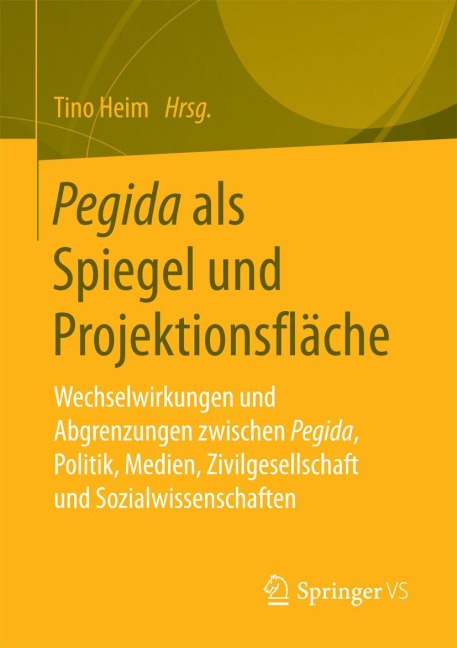 Pegida als Spiegel und Projektionsfläche - 