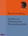 Cover-Bild zum Titel 'Schriften zur Ökonomie und Wirtschaftsgeschichte' von 'Rosa Luxemburg'