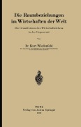 Cover-Bild zum Titel 'Die Raumbeziehungen im Wirtschaften der Welt' von 'Kurt Wiedenfeld'