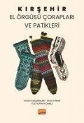 Kirsehir El Örgüsü Coraplari ve Patikleri - Hande Kilicarslan