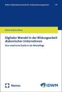 Cover-Bild zum Titel 'Digitaler Wandel in der Bildungsarbeit diakonischer Unternehmen' von 'Katrin Krohne-Klaus'