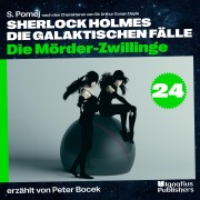 Cover-Bild zum Titel 'Die Mörder-Zwillinge (Sherlock Holmes - Die galaktischen Fälle, Folge 24)' von 'Arthur Conan Doyle, S. Pomej'