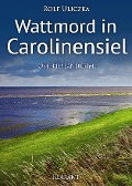 Cover-Bild zum Titel 'Wattmord in Carolinensiel' von 'Rolf Uliczka'