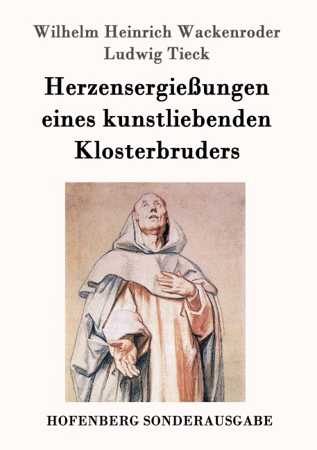 Herzensergießungen eines kunstliebenden Klosterbruders - Wilhelm Heinrich Wackenroder, Ludwig Tieck