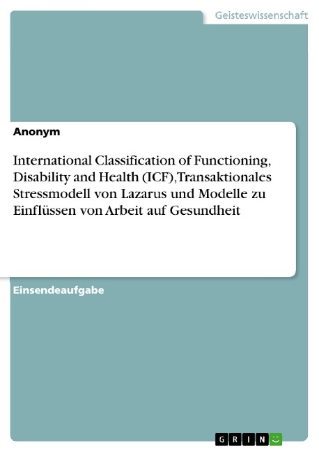 International Classification of Functioning, Disability and Health (ICF), Transaktionales Stressmodell von Lazarus und Modelle zu Einflüssen von Arbeit auf Gesundheit - 