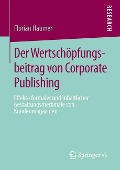 Der Wertschöpfungsbeitrag von Corporate Publishing - Florian Haumer