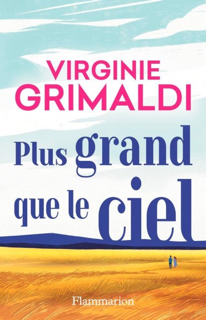 Plus grand que le ciel - Virginie Grimaldi