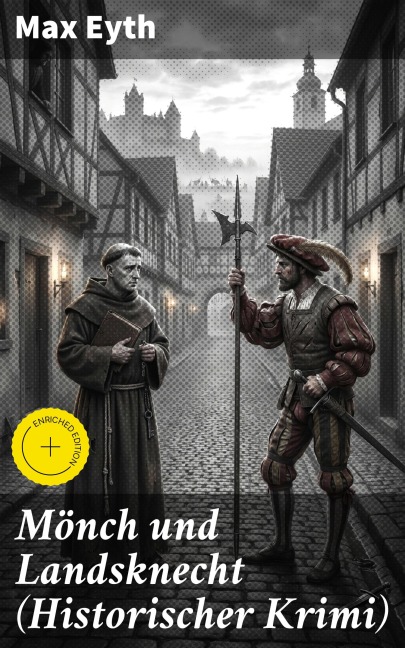 Mönch und Landsknecht (Historischer Krimi) - Max Eyth
