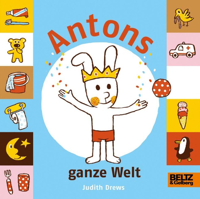 Antons ganze Welt - Judith Drews