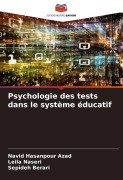 Cover-Bild zum Titel 'Psychologie des tests dans le système éducatif' von 'Navid Hasanpour Azad, Leila Naseri, Sepideh Berari'
