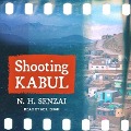 Cover-Bild zum Titel 'Shooting Kabul Lib/E' von 'N. H. Senzai'