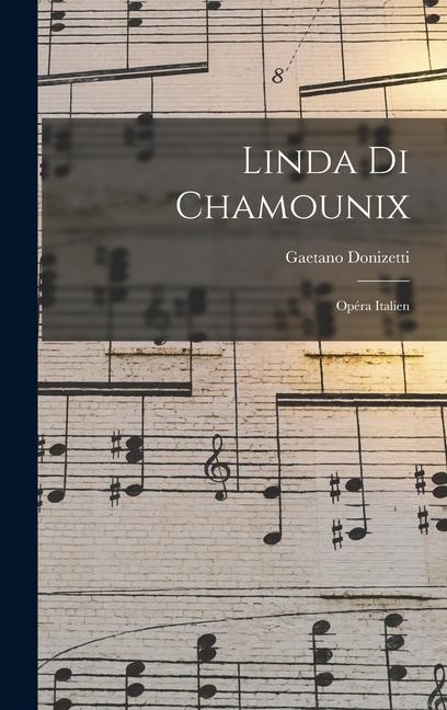 Linda di Chamounix - Gaetano Donizetti