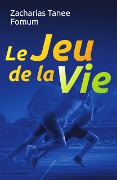 Cover-Bild zum Titel 'Le Jeu de la vie (Dieu T'Aime, #9)' von 'Zacharias Tanee Fomum'