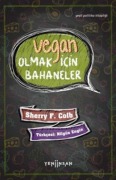 Cover-Bild zum Titel 'Vegan Olmak Icin Bahaneler' von 'Sherry F. Colb'
